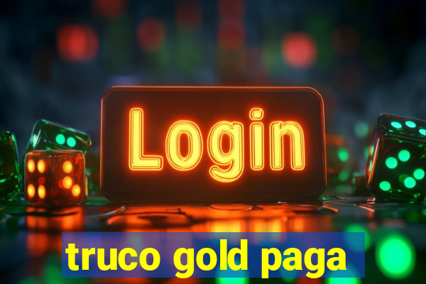 truco gold paga